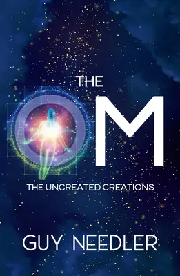 Omul: Creațiile necreate - The Om: The Uncreated Creations