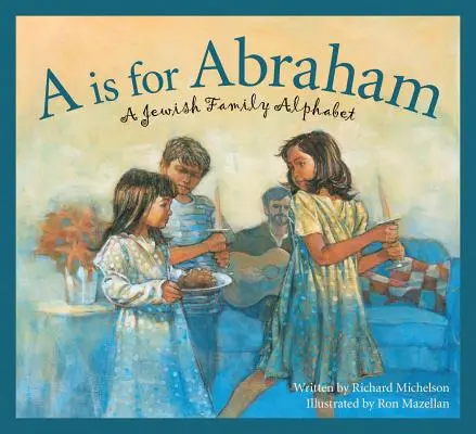 A este de la Abraham: Un alfabet al familiei evreiești - A is for Abraham: A Jewish Family Alphabet