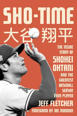 Sho-Time: Povestea interioară a lui Shohei Ohtani și a celui mai mare sezon de baseball jucat vreodată - Sho-Time: The Inside Story of Shohei Ohtani and the Greatest Baseball Season Ever Played
