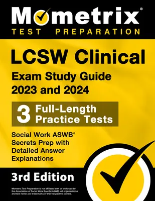 LCSW Clinical Exam Study Guide 2023 and 2024 - 3 Full-Length Practice Tests, Social Work ASWB Secrets Prep with Detailed Answer Explanations: [Ediția a 3-a - LCSW Clinical Exam Study Guide 2023 and 2024 - 3 Full-Length Practice Tests, Social Work ASWB Secrets Prep with Detailed Answer Explanations: [3rd Edi