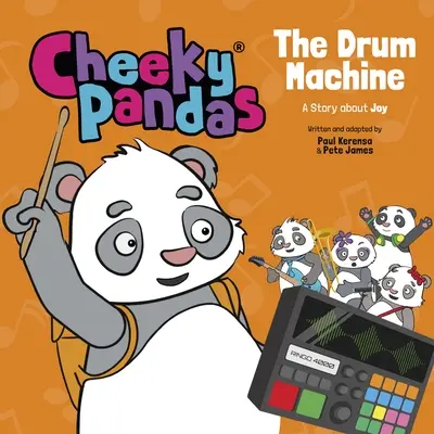 Cheeky Pandas: The Drum Machine: O poveste despre bucurie - Cheeky Pandas: The Drum Machine: A Story about Joy