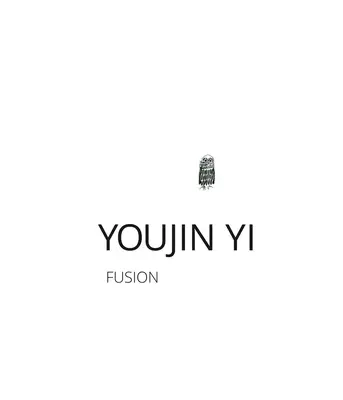 Youjin Yi: Fuziune - Youjin Yi: Fusion