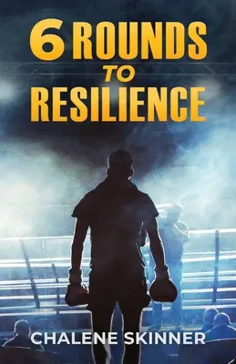 6 runde către reziliență - 6 Rounds to Resilience