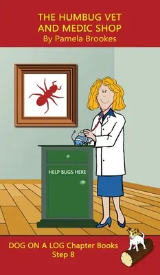 The Humbug Vet and Medic Shop Chapter Book: Sound-Out Phonics Books Help Developing Readers, including Students with Dyslexia, Learn to Read (Step 8 i