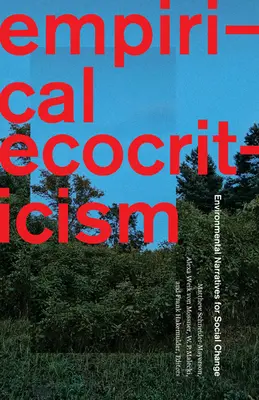 Ecocriticism empiric: Narrative de mediu pentru schimbări sociale - Empirical Ecocriticism: Environmental Narratives for Social Change