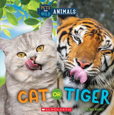 Pisică sau tigru (Wild World: Pets and Wild Animals) - Cat or Tiger (Wild World: Pets and Wild Animals)