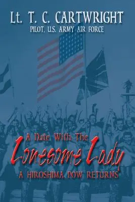 O întâlnire cu doamna singuratică: Un prizonier de război din Hiroshima se întoarce - A Date with the Lonesome Lady: A Hiroshima POW Returns
