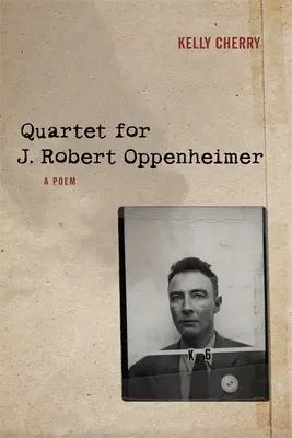 Cvartet pentru J. Robert Oppenheimer: un poem - Quartet for J. Robert Oppenheimer: A Poem
