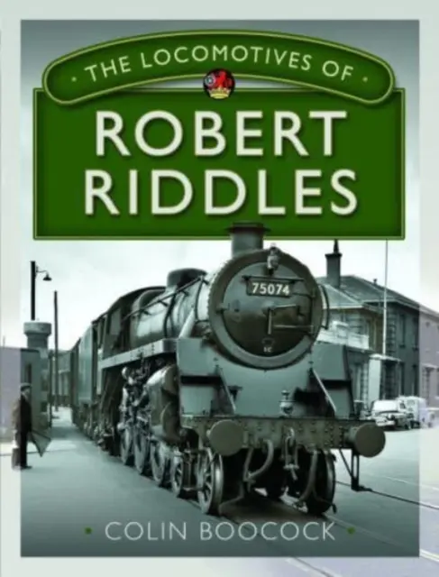Locomotivele lui Robert Riddles - The Locomotives of Robert Riddles