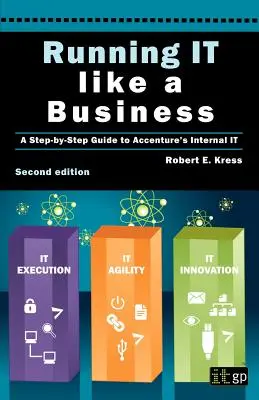 Gestionarea IT ca o afacere: Ghidul pas cu pas al Accenture - Running IT Like a Business: Accenture's Step-By-Step Guide