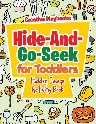 Hide-And-Go-Seek pentru copii mici Hidden Image Activity Book - Hide-And-Go-Seek for Toddlers Hidden Image Activity Book