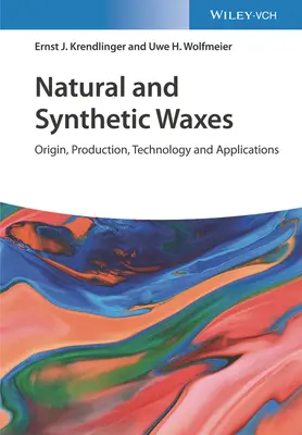 Ceruri naturale și sintetice: Origine, producție, tehnologie și aplicații - Natural and Synthetic Waxes: Origin, Production, Technology, and Applications