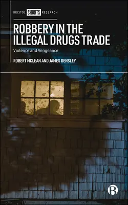 Jaful în comerțul ilegal cu droguri: Violență și răzbunare - Robbery in the Illegal Drugs Trade: Violence and Vengeance