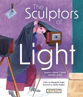 Sculptorul de lumină: Poezii despre femeile artiste cubaneze - The Sculptor of Light: Poems about Cuban Women Artists
