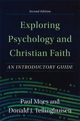 Explorarea psihologiei și a credinței creștine: Un ghid introductiv - Exploring Psychology and Christian Faith: An Introductory Guide