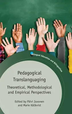 Pedagogic Translanguaging: Perspective teoretice, metodologice și empirice - Pedagogical Translanguaging: Theoretical, Methodological and Empirical Perspectives
