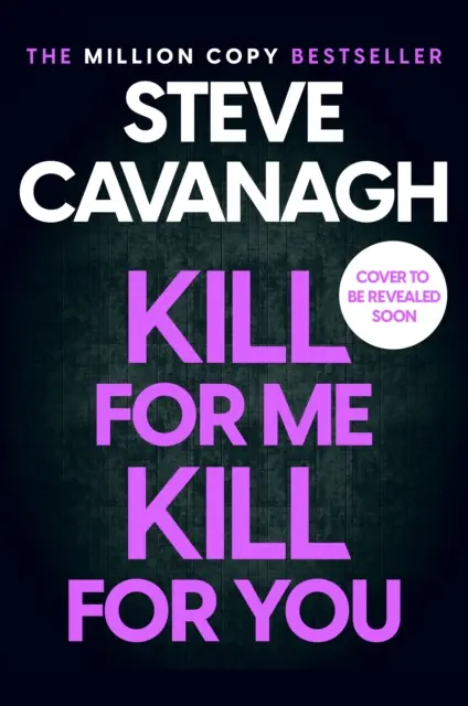Kill For Me Kill For You - Noul thriller întortocheat al bestsellerului Sunday Times - Kill For Me Kill For You - The twisting new thriller from the Sunday Times bestseller