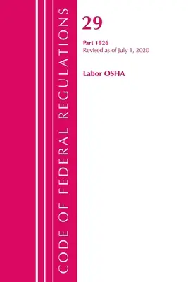 Code of Federal Regulations, Title 29 Labor/OSHA 1926, Revizuit începând cu 1 iulie 2020 (Oficiul Registrului Federal (U S )) - Code of Federal Regulations, Title 29 Labor/OSHA 1926, Revised as of July 1, 2020 (Office of the Federal Register (U S ))