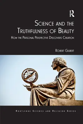 Știința și veridicitatea frumuseții: Cum descoperă creația perspectiva personală - Science and the Truthfulness of Beauty: How the Personal Perspective Discovers Creation