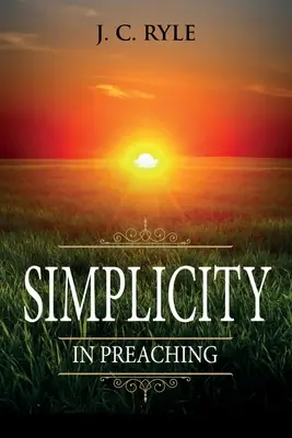 Simplicitate în predicare: adnotat - Simplicity in Preaching: Annotated