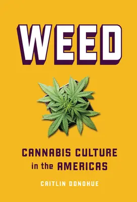 Weed: Cultura canabisului în Americi - Weed: Cannabis Culture in the Americas