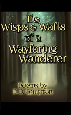 Aventurile unui călător itinerant - Wisps & Wafts of a Wayfaring Wanderer
