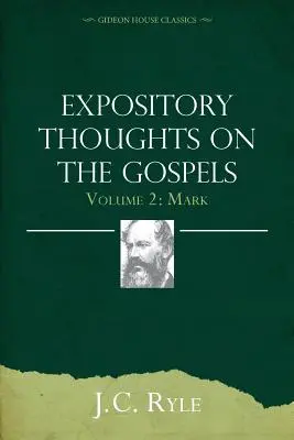 Gânduri expozitive asupra Evangheliilor Volumul 2: Marcu - Expository Thoughts on the Gospels Volume 2: Mark