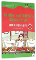 Mâncare chinezească sănătoasă și delicioasă (pentru adolescenți) - Friends Chinese Graded Readers (Level 6) - Healthy and Delicious Chinese Food (for Teenagers) - Friends Chinese Graded Readers (Level 6)