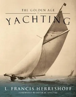 Epoca de Aur a Yachtingului - The Golden Age of Yachting