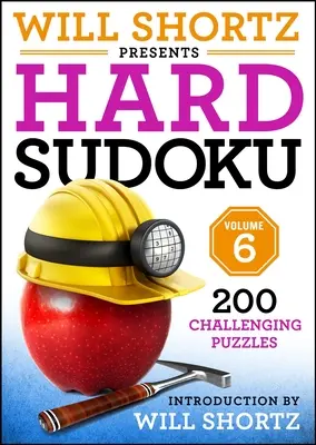 Will Shortz Prezintă Sudoku Greu Volumul 6 - Will Shortz Presents Hard Sudoku Volume 6
