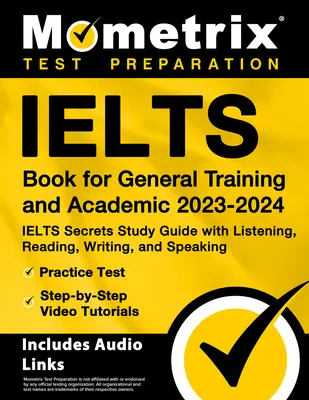 Cartea Ielts pentru pregătire generală și academică 2023-2024 - Ghid de studiu Ielts Secrets cu ascultare, citire, scriere și vorbire, test practic, pas cu pas - Ielts Book for General Training and Academic 2023-2024 - Ielts Secrets Study Guide with Listening, Reading, Writing, and Speaking, Practice Test, Step