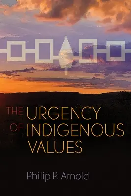Urgența valorilor indigene - The Urgency of Indigenous Values