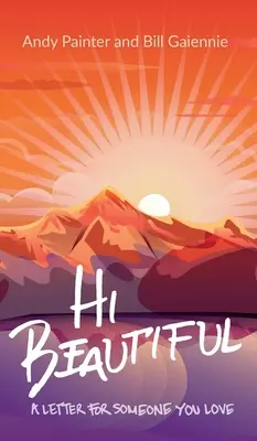 Hi Beautiful: O scrisoare pentru cineva pe care îl iubești - Hi Beautiful: A Letter For Someone You Love