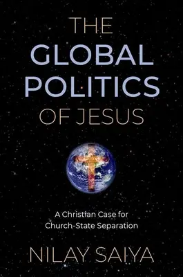 Global Politics of Jesus - A Christian Case for Church-State Separation