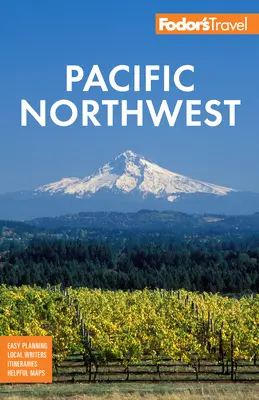 Fodor's Pacific Northwest: Portland, Seattle, Vancouver și cele mai bune din Oregon și Washington - Fodor's Pacific Northwest: Portland, Seattle, Vancouver & the Best of Oregon and Washington