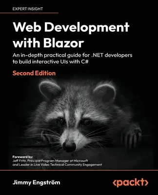 Dezvoltare web cu Blazor - Ediția a doua: Un ghid practic pentru a începe să construiți UI-uri interactive cu C# 11 și .NET 7 - Web Development with Blazor - Second Edition: A practical guide to start building interactive UIs with C# 11 and .NET 7