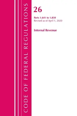 Code of Federal Regulations, Title 26 Internal Revenue 1.641-1.850, Revizuit la 1 aprilie 2020 (Office of the Federal Register (U S )) - Code of Federal Regulations, Title 26 Internal Revenue 1.641-1.850, Revised as of April 1, 2020 (Office of the Federal Register (U S ))