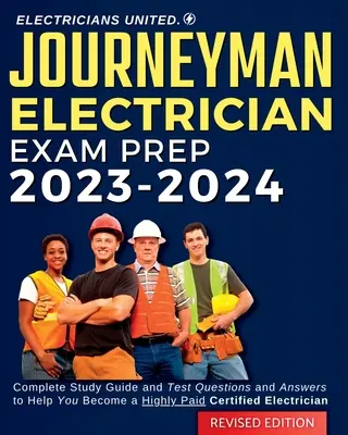 Journeyman Electrician Exam Prep 2023-2024: Ghid de studiu complet și întrebări și răspunsuri la test pentru a vă ajuta să deveniți un electrician certificat bine plătit - Journeyman Electrician Exam Prep 2023-2024: Complete Study Guide and Test Questions and Answers to Help You Become a Highly Paid Certified Electrician