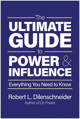 Ghidul suprem pentru putere și influență: Tot ce trebuie să știți - The Ultimate Guide to Power & Influence: Everything You Need to Know