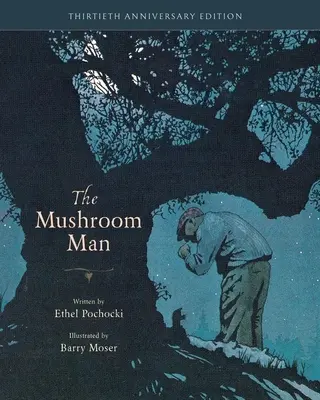 The Mushroom Man: Ediția aniversară de 30 de ani - The Mushroom Man: 30th Anniversary Edition