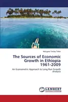 Sursele creșterii economice în Etiopia 1961-2009 - The Sources of Economic Growth in Ethiopia 1961-2009