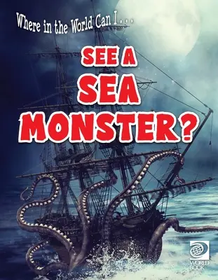 Unde în lume pot ... Să văd un monstru marin? - Where in the World Can I ... See a Sea Monster?