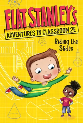 Aventurile lui Flat Stanley în sala de clasă 2e #2: Pe tobogane - Flat Stanley's Adventures in Classroom 2e #2: Riding the Slides