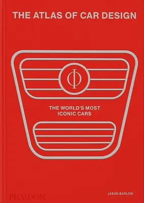 The Atlas of Car Design: The World's Most Iconic Cars (Ediția Rally Red) - The Atlas of Car Design: The World's Most Iconic Cars (Rally Red Edition)