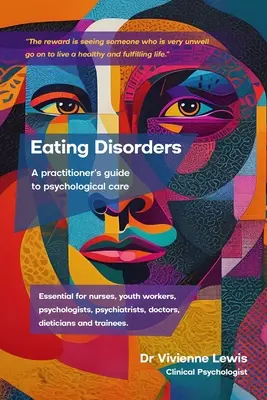 Tulburările de alimentație: A Practitioner's Guide to Psychological Care - Eating Disorders: A Practitioner's Guide to Psychological Care