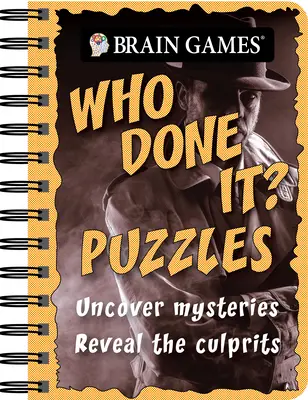 Brain Games - To Go - Who Done It? Puzzle-uri: Descoperiți misterele. Dezvăluiți vinovatul - Brain Games - To Go - Who Done It? Puzzles: Uncover Mysteries. Reveal the Culprit