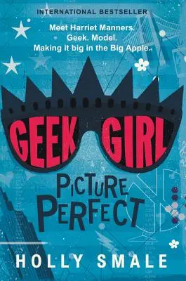 Geek Girl: Imagine perfectă - Geek Girl: Picture Perfect