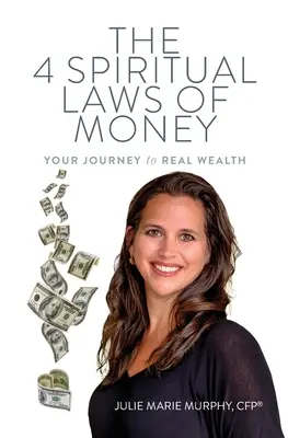 Cele 4 legi spirituale ale banilor: Călătoria ta către adevărata bogăție - The 4 Spiritual Laws of Money: Your Journey to Real Wealth