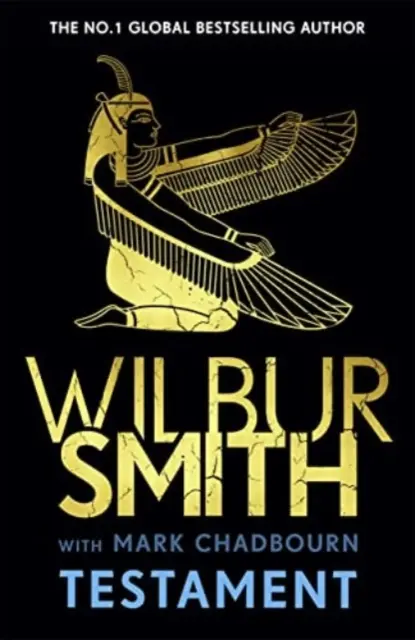 Testament - Noua epopee egipteană antică de la Maestrul aventurii, Wilbur Smith - Testament - The new Ancient-Egyptian epic from the bestselling Master of Adventure, Wilbur Smith