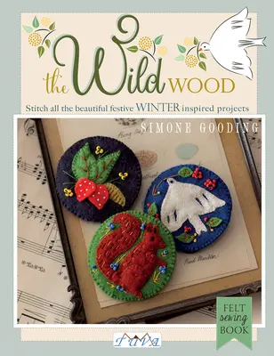 Der wilde Wald: Nähen Sie all die schönen festlichen, vom Winter inspirierten Projekte - The the Wild Wood: Stitch All the Beautiful Festive Winter Inspired Projects